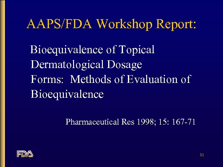 AAPS/FDA Workshop Report: Bioequivalence of Topical Dermatological Dosage Forms: Methods of Evaluation of Bioequivalence