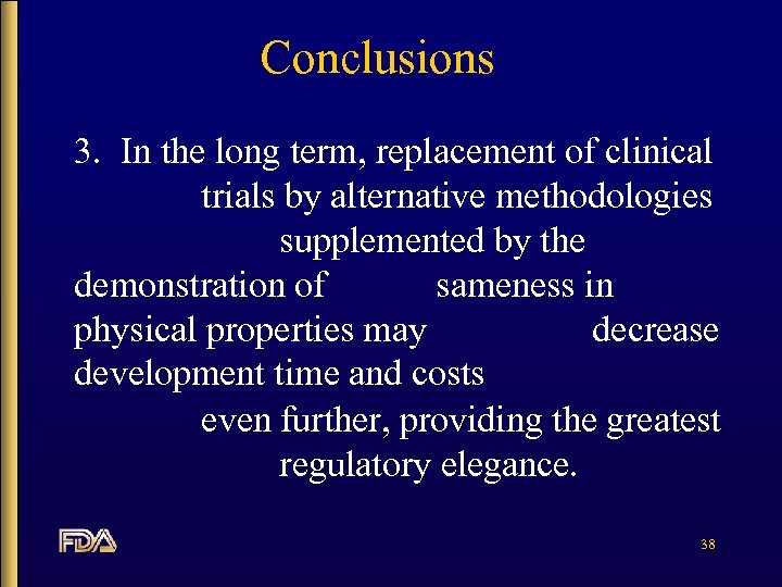 Conclusions 3. In the long term, replacement of clinical trials by alternative methodologies supplemented