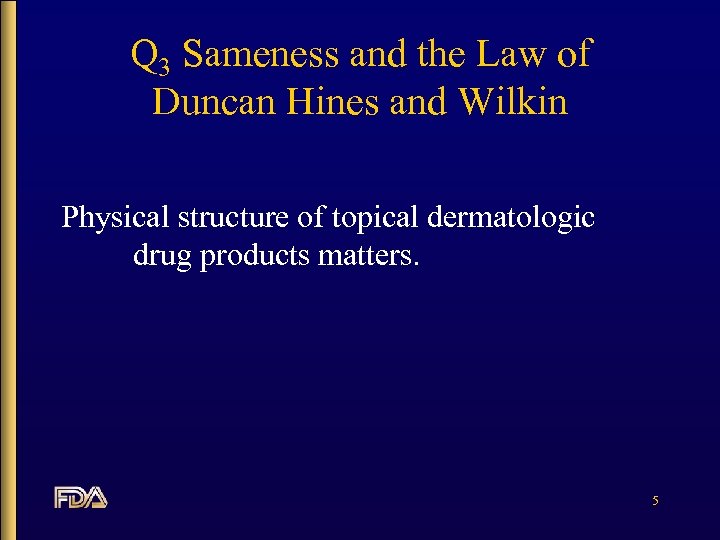 Q 3 Sameness and the Law of Duncan Hines and Wilkin Physical structure of
