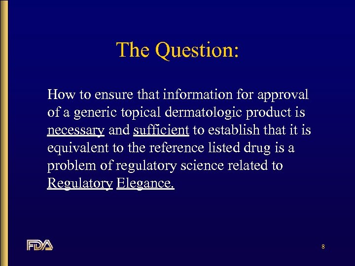 The Question: How to ensure that information for approval of a generic topical dermatologic