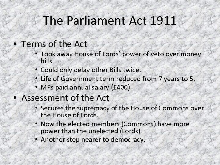 The Parliament Act 1911 • Terms of the Act • Took away House of