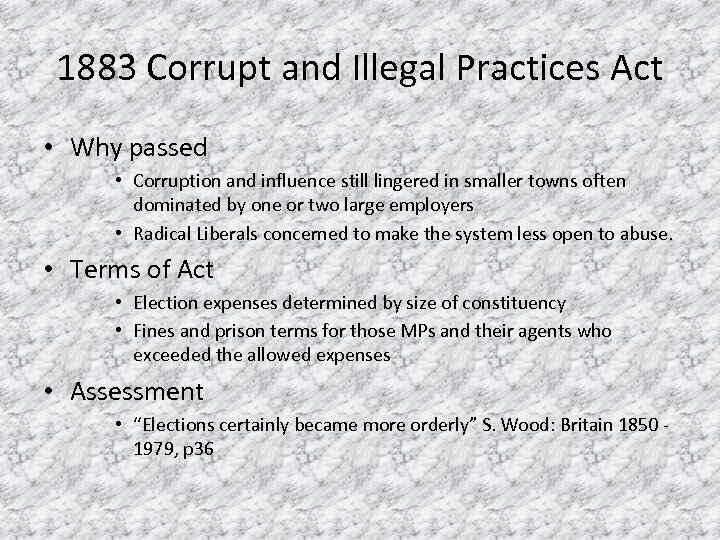 1883 Corrupt and Illegal Practices Act • Why passed • Corruption and influence still