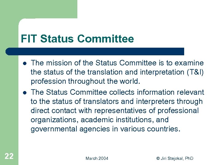 FIT Status Committee l l 22 The mission of the Status Committee is to