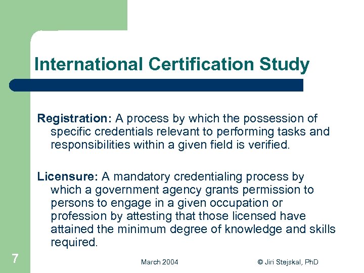 International Certification Study Registration: A process by which the possession of specific credentials relevant