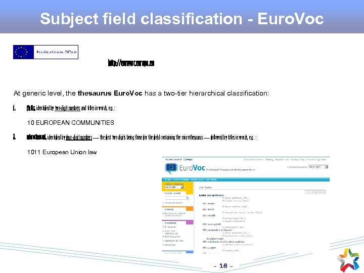 Subject field classification - Euro. Voc http: //eurovoc. europa. eu At generic level, thesaurus