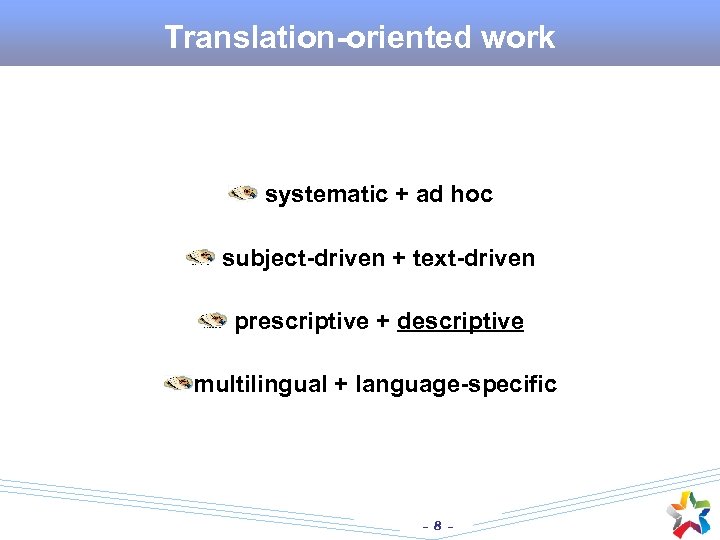 Translation-oriented work systematic + ad hoc subject-driven + text-driven prescriptive + descriptive multilingual +