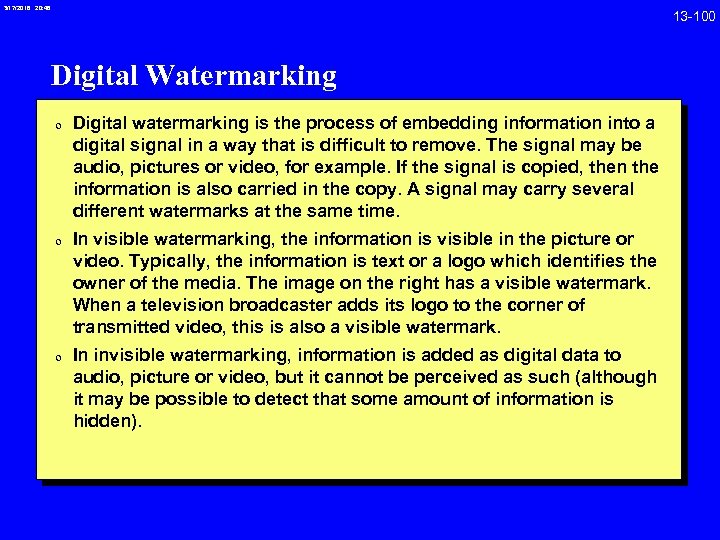 3/17/2018 20: 46 Digital Watermarking 0 Digital watermarking is the process of embedding information