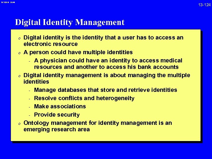 3/17/2018 20: 46 Digital Identity Management 0 Digital identity is the identity that a