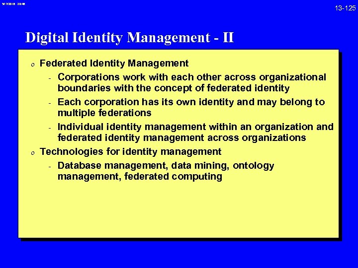 3/17/2018 20: 46 13 -125 Digital Identity Management - II 0 Federated Identity Management