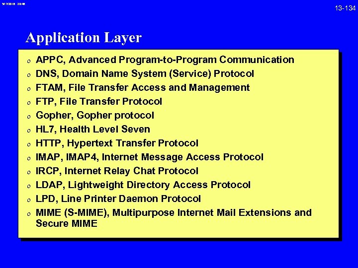 3/17/2018 20: 46 Application Layer 0 APPC, Advanced Program-to-Program Communication 0 DNS, Domain Name