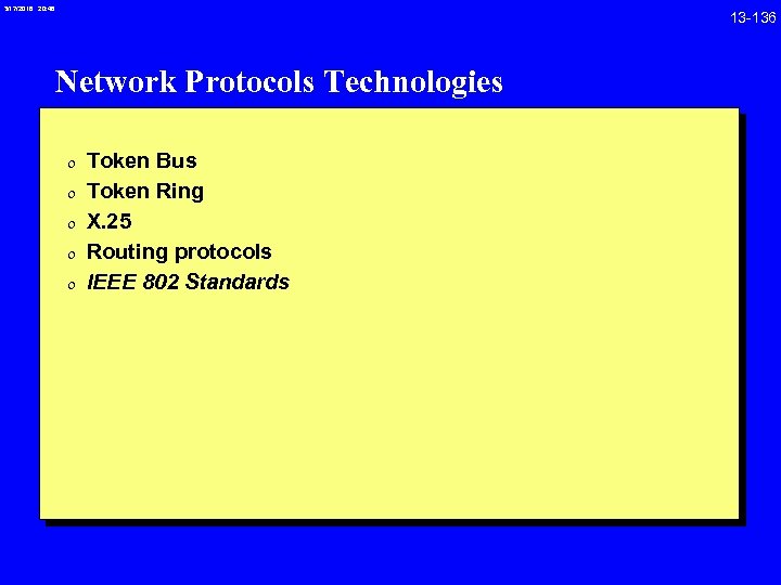 3/17/2018 20: 46 Network Protocols Technologies 0 Token Bus 0 Token Ring 0 X.