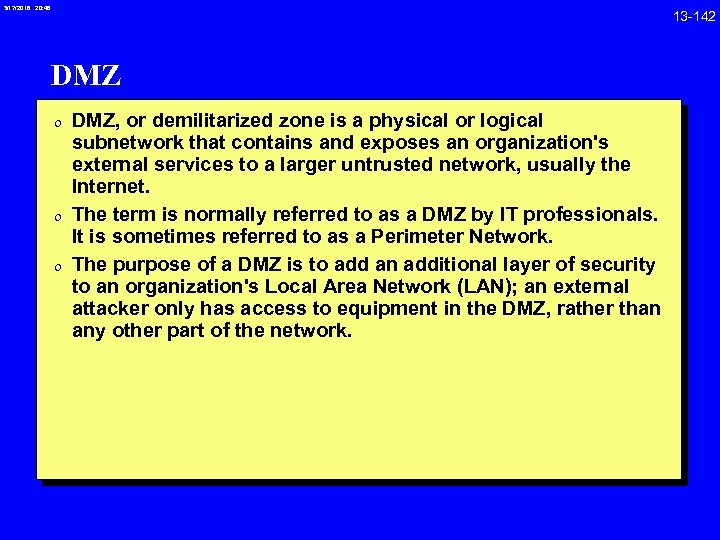 3/17/2018 20: 46 DMZ 0 DMZ, or demilitarized zone is a physical or logical