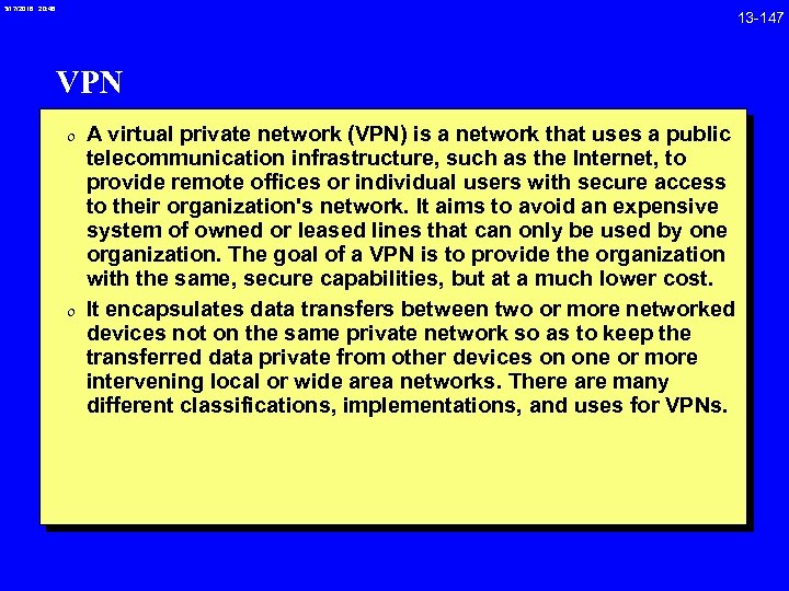 3/17/2018 20: 46 13 -147 VPN 0 A virtual private network (VPN) is a