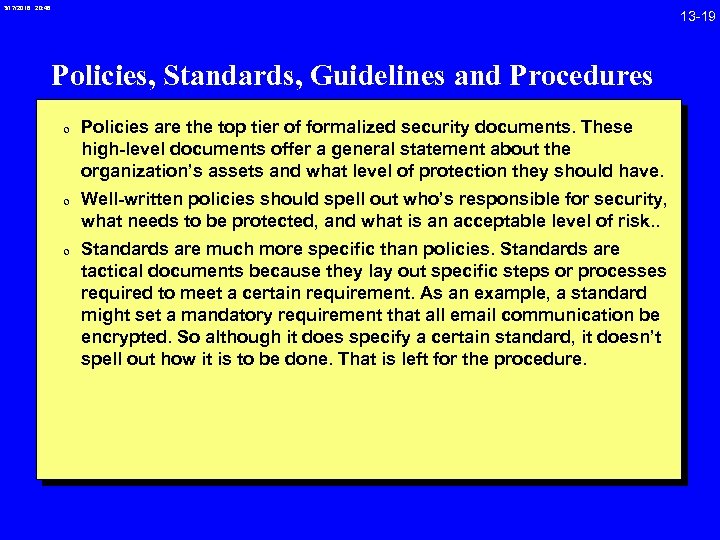 3/17/2018 20: 46 Policies, Standards, Guidelines and Procedures 0 Policies are the top tier