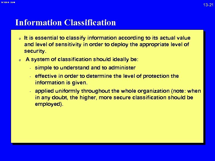 3/17/2018 20: 46 Information Classification 0 It is essential to classify information according to