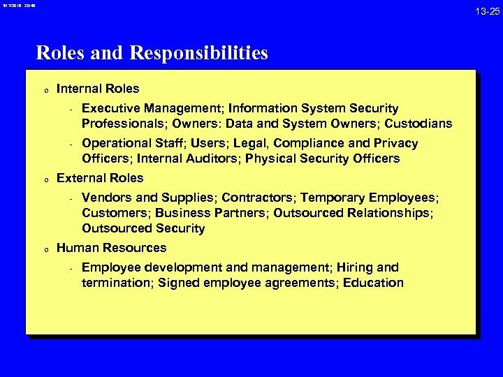 3/17/2018 20: 46 Roles and Responsibilities 0 Internal Roles - Executive Management; Information System