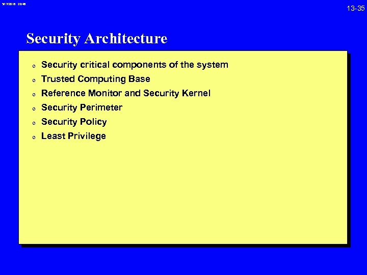 3/17/2018 20: 46 Security Architecture 0 Security critical components of the system 0 Trusted