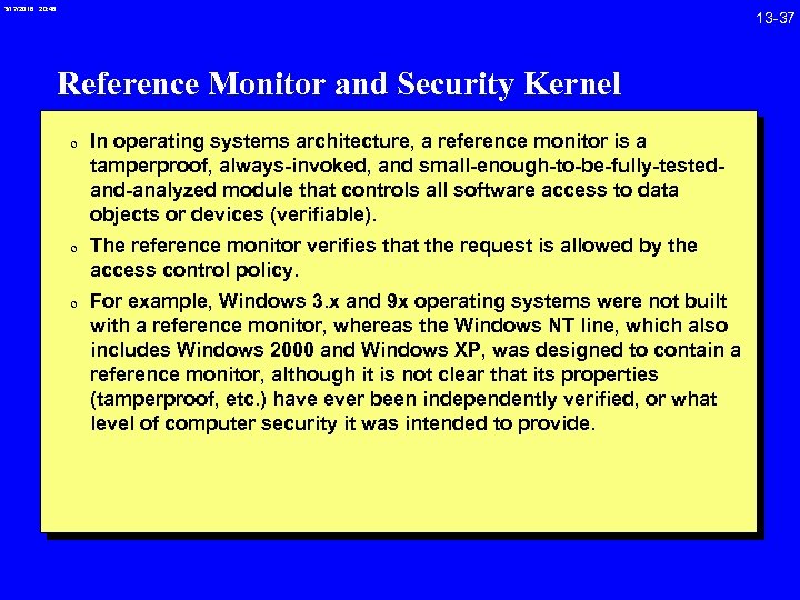 3/17/2018 20: 46 Reference Monitor and Security Kernel 0 In operating systems architecture, a