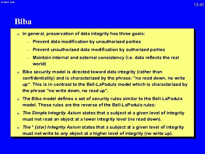 3/17/2018 20: 46 Biba 0 In general, preservation of data integrity has three goals: