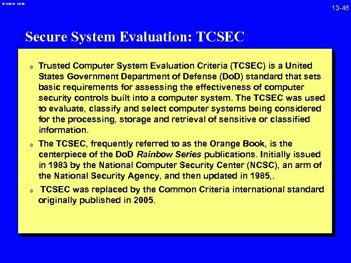 3/17/2018 20: 46 Secure System Evaluation: TCSEC 0 Trusted Computer System Evaluation Criteria (TCSEC)