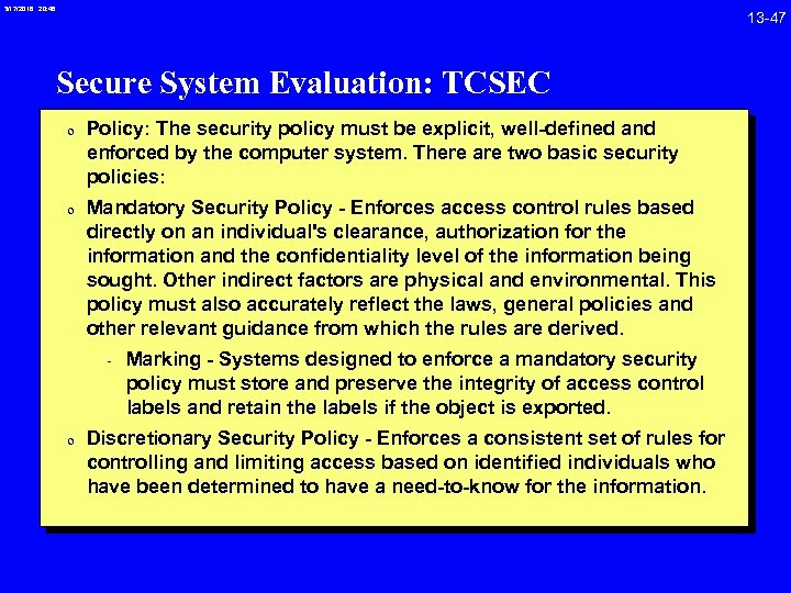 3/17/2018 20: 46 Secure System Evaluation: TCSEC 0 Policy: The security policy must be