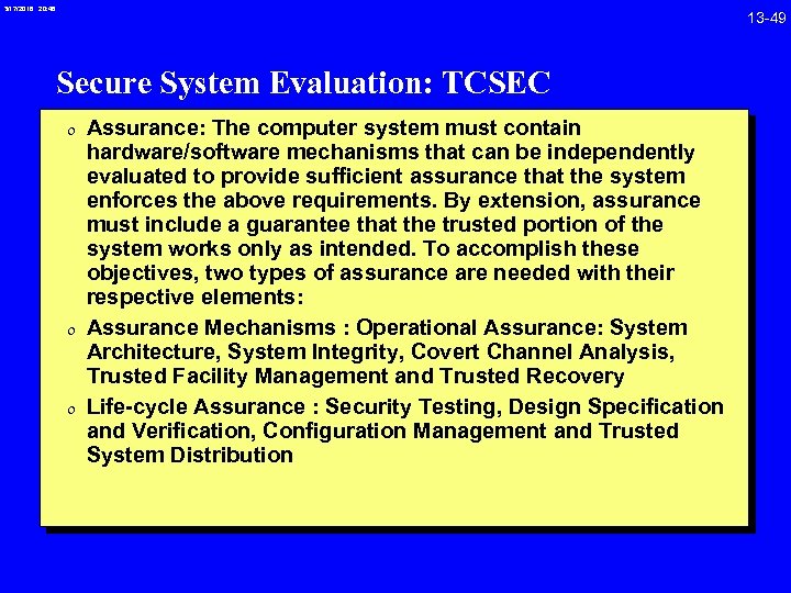 3/17/2018 20: 46 Secure System Evaluation: TCSEC 0 Assurance: The computer system must contain