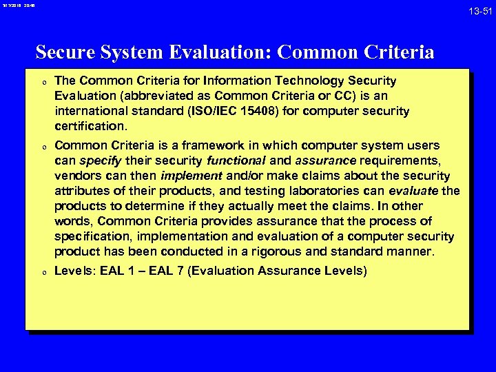 3/17/2018 20: 46 Secure System Evaluation: Common Criteria 0 The Common Criteria for Information