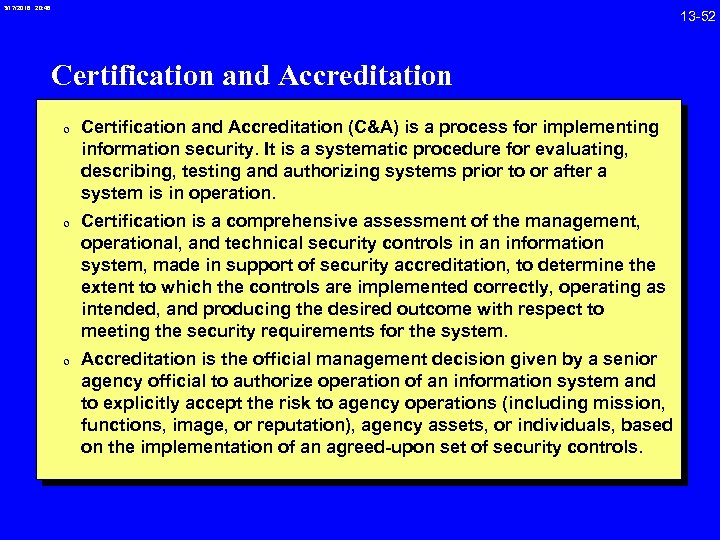 3/17/2018 20: 46 Certification and Accreditation 0 Certification and Accreditation (C&A) is a process