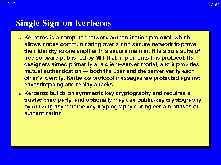 3/17/2018 20: 46 Single Sign-on Kerberos 0 Kerberos is a computer network authentication protocol,