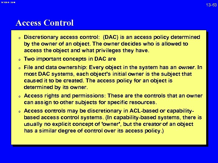 3/17/2018 20: 46 Access Control 0 Discretionary access control: (DAC) is an access policy