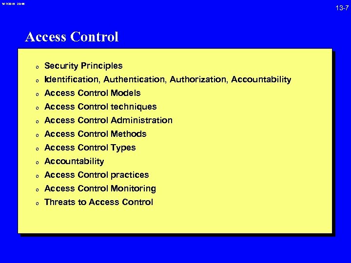 3/17/2018 20: 46 Access Control 0 Security Principles 0 Identification, Authentication, Authorization, Accountability 0