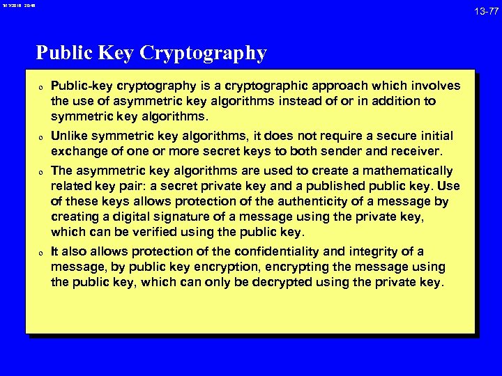 3/17/2018 20: 46 Public Key Cryptography 0 Public-key cryptography is a cryptographic approach which