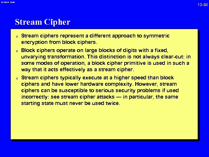 3/17/2018 20: 46 Stream Cipher 0 Stream ciphers represent a different approach to symmetric