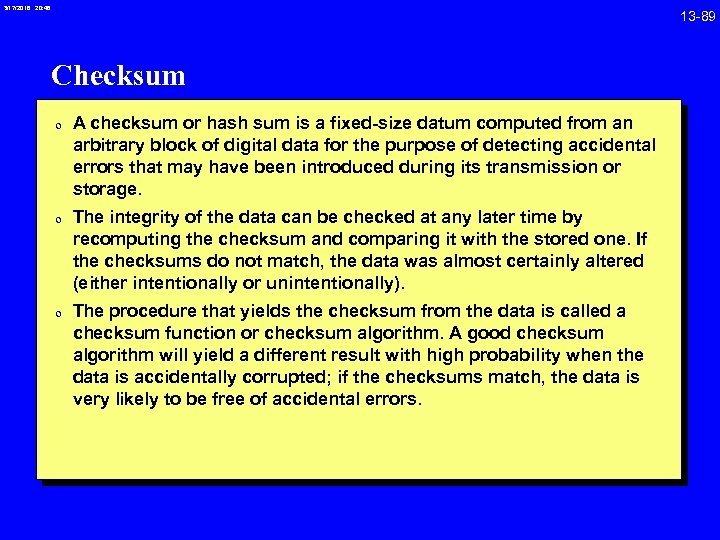 3/17/2018 20: 46 Checksum 0 A checksum or hash sum is a fixed-size datum