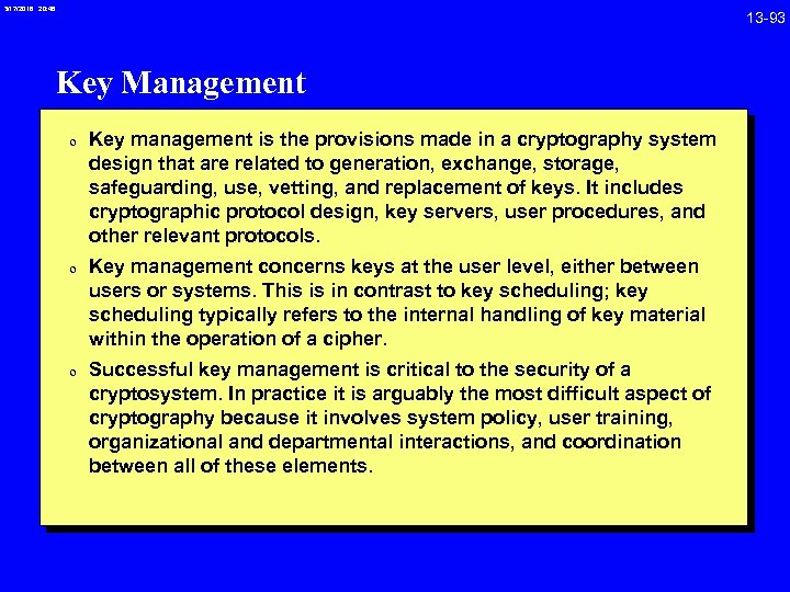 3/17/2018 20: 46 Key Management 0 Key management is the provisions made in a