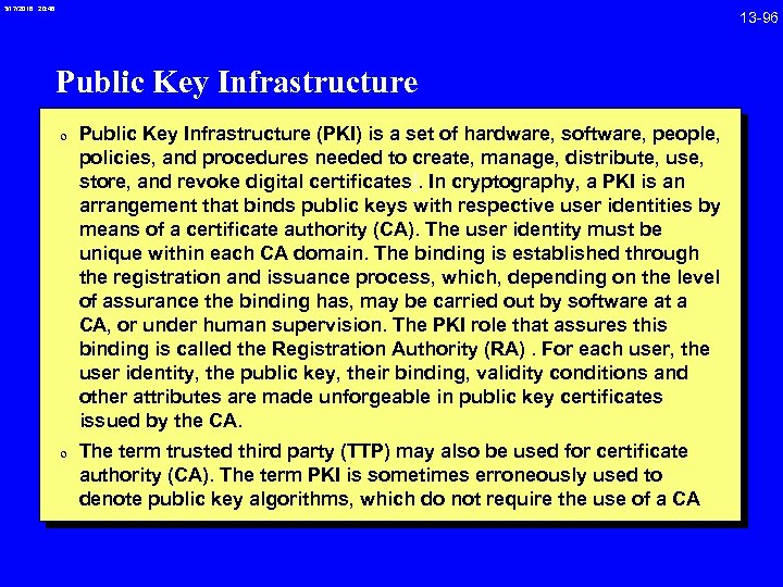 3/17/2018 20: 46 Public Key Infrastructure 0 Public Key Infrastructure (PKI) is a set