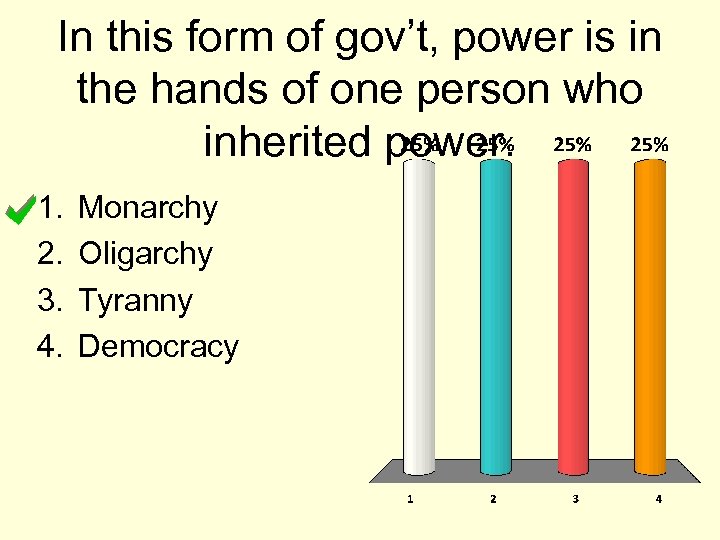 In this form of gov’t, power is in the hands of one person who