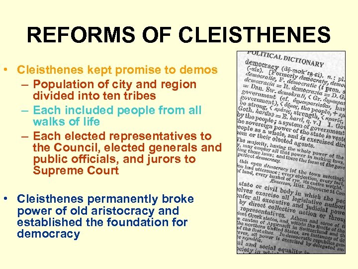 REFORMS OF CLEISTHENES • Cleisthenes kept promise to demos – Population of city and