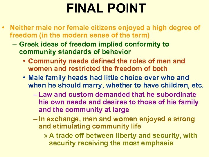 FINAL POINT • Neither male nor female citizens enjoyed a high degree of freedom