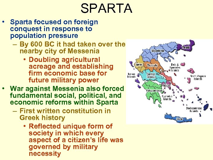 SPARTA • Sparta focused on foreign conquest in response to population pressure – By