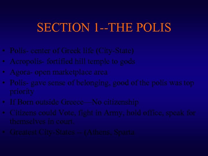 SECTION 1 --THE POLIS • • Polis- center of Greek life (City-State) Acropolis- fortified