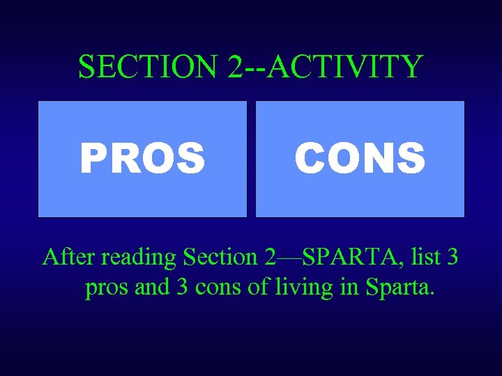 SECTION 2 --ACTIVITY PROS CONS After reading Section 2—SPARTA, list 3 pros and 3