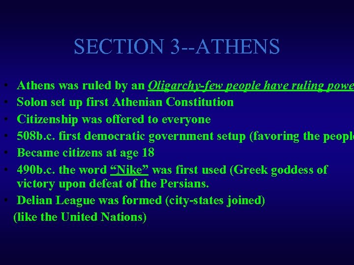 SECTION 3 --ATHENS • • • Athens was ruled by an Oligarchy-few people have
