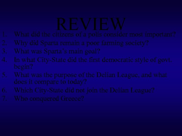 1. 2. 3. 4. REVIEW What did the citizens of a polis consider most
