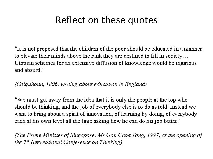 Reflect on these quotes “It is not proposed that the children of the poor