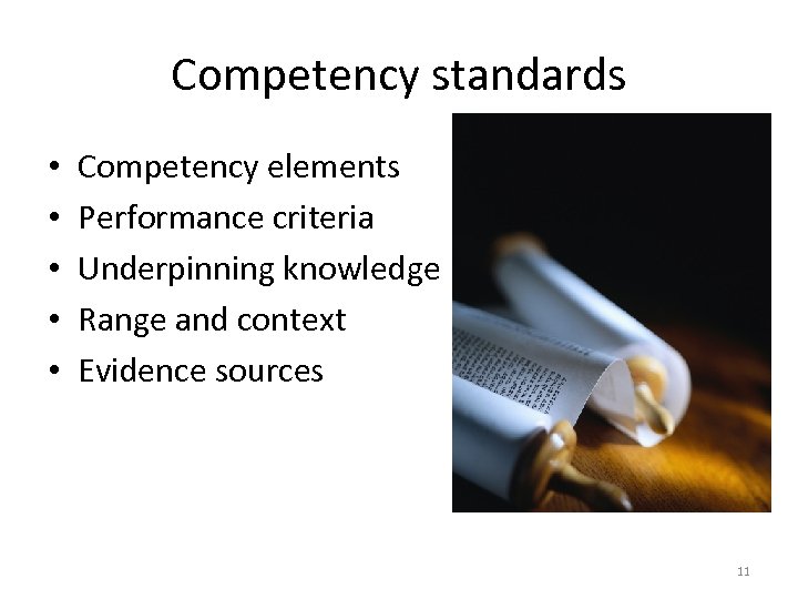 Competency standards • • • Competency elements Performance criteria Underpinning knowledge Range and context