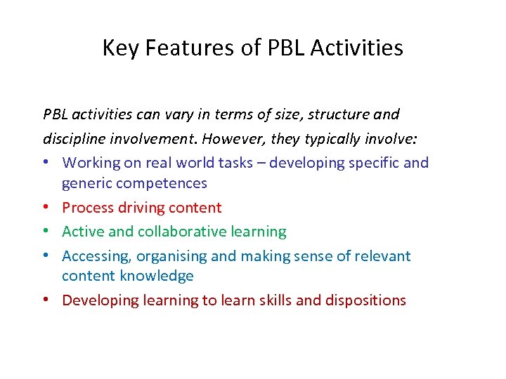 Key Features of PBL Activities PBL activities can vary in terms of size, structure