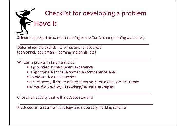 Checklist for developing a problem Have I: Selected appropriate content relating to the Curriculum