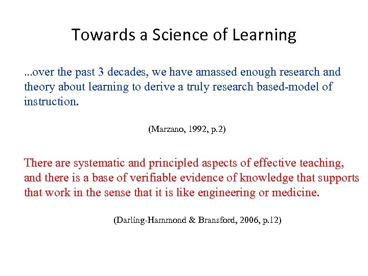 Towards a Science of Learning …over the past 3 decades, we have amassed enough