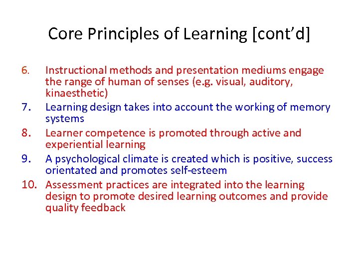 Core Principles of Learning [cont’d] 6. Instructional methods and presentation mediums engage the range